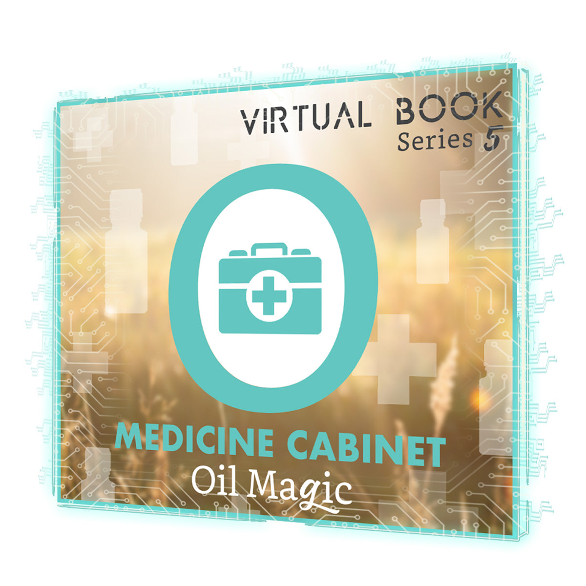 Medicine Cabinet Oil Magic (Virtual Book)